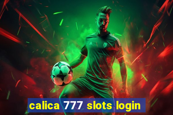 calica 777 slots login